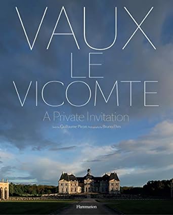 Vaux-le-Vicomte: A Private Invitation