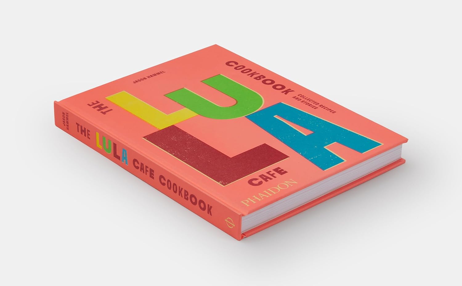 The Lula Cafe Cookbook: Collected Recipes and Stories