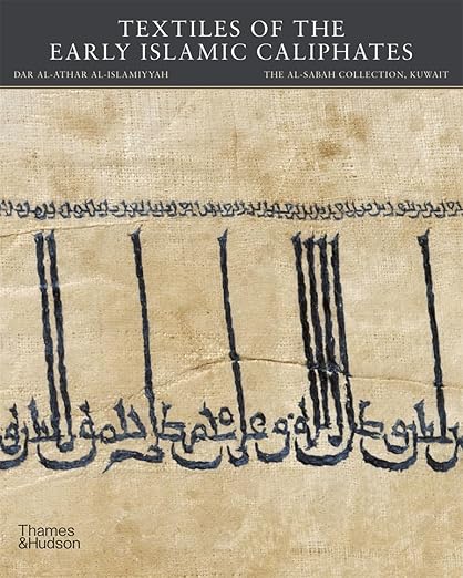 Textiles of the Early Islamic Caliphates (The al-Sabah Collection) (Dai)