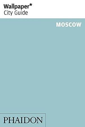 Wallpaper* City Guide Moscow