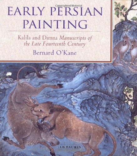 Early Persian Painting: Kalila wa Dimna Manuscripts of the Late 14th Century