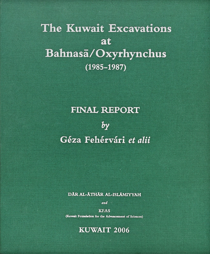 The Kuwait Excavations at Bahnasa/Oxyrhynchus (1985-1987)- Final Report