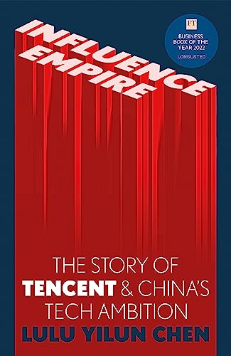 Influence Empire: The Story of Tencent and China's Tech Ambition