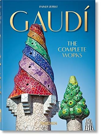 GaudÃ­. the Complete Works. 40th Anniversary Edition