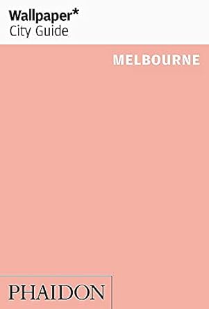 Wallpaper* City Guide Melbourne