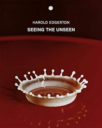 Harold Edgerton: Seeing the Unseen